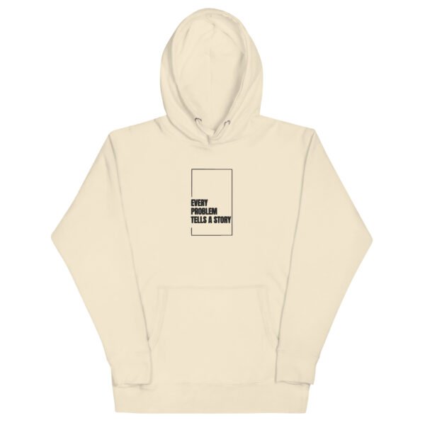 Every problem tells a story - Unisex Hoodie