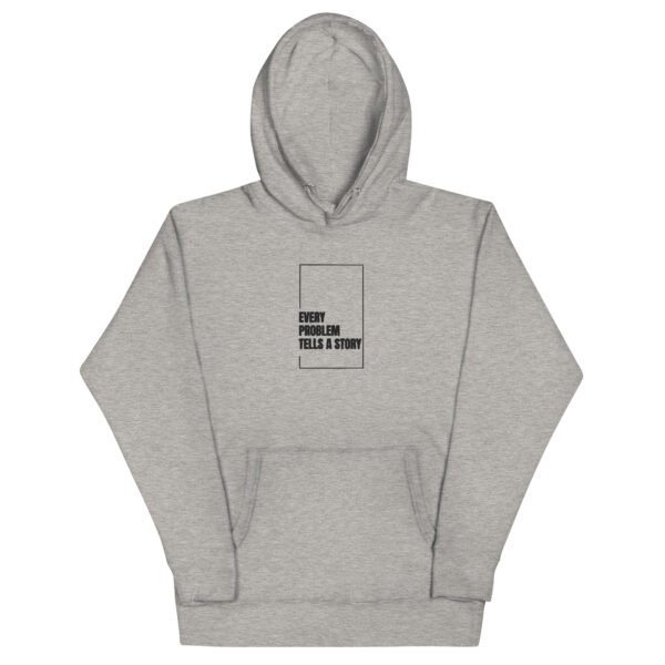 Every problem tells a story - Unisex Hoodie