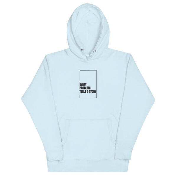 Every problem tells a story - Unisex Hoodie